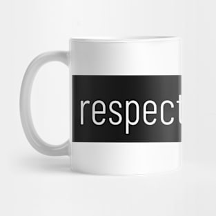 respect yourself Mug